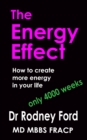 Image for Energy Effect: How to Create more Energy in your Life - You only have 4000 weeks!
