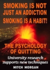 Image for Smoking Is Not Just An Addiction Smoking Is A Habit! The Psychology Of Quitting Gradually