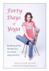 Image for Forty Days of Yoga : Breaking Down the Barriers to a Home Yoga Practice