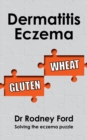 Image for Dermatitis Eczema: Gluten Wheat - Solving the eczema puzzle
