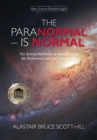 Image for The Paranormal - is Normal! : The Science Validation to Reincarnation, the Paranormal and Your Immortality