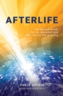 Image for Afterlife : Life beyond death for the departed and new life for the grieving