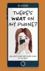 Image for There&#39;s WHAT on my Phone? : How God&#39;s Good Gift Beats Porn