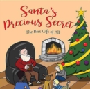 Image for Santa&#39;s Precious Secret : The Best Gift of All