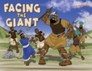 Image for Facing the Giant : The story of David and Goliath