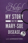 Image for Help! My Story Has the Mary-Sue Disease