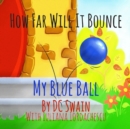 Image for How Far Will It Bounce? : My Blue Ball