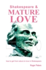 Image for Shakespeare &amp; Mature Love : How to Get from Nature to Love in Shakespeare