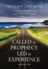 Image for Called by Prophecy, Led by Experience : A Personal Journey with GOD and a Modern-Day Prophet