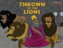 Image for Thrown to the Lions : Daniel and the Lions
