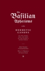 Image for The Basilian Aphorisms : Or the Hermetic Canons of the Spirit, Soul, and Body of the Major and Minor World