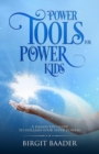 Image for Power Tools for Power Kids : Unleash Your Super Powers
