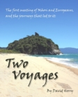 Image for Two Voyages : The first meeting of Maori and Europeans, and the journeys that led to it