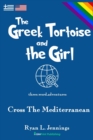 Image for The Greek Tortoise and The Girl : Cross The Mediterranean