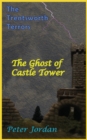 Image for Trentsworth Terrors : The Ghost of Castle Tower