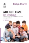 Image for About Time for Teaching : 120 time-saving tips for teachers and those who support them