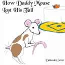 Image for How Daddy Mouse lost his Tail