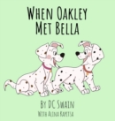 Image for When Oakley Met Bella
