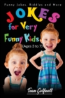 Image for Jokes for Very Funny Kids (Ages 3 to 7) : Funny Jokes, Riddles and More