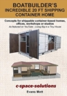 Image for Boat Builder&#39;s Incredible 20 ft Shipping Container Home : Concepts for shippable container-based homes, offices, workshops or studios