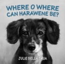 Image for Oh Where Oh Where Can Harawene Be?