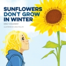 Image for Sunflowers Don&#39;t Grow in Winter