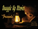 Image for Snuggle Up Stories : Friends
