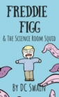 Image for Freddie Figg &amp; the Science Room Squid