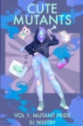 Image for Cute Mutants Vol 1