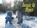 Image for Snuggle Up Stories; Together