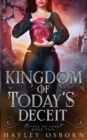 Image for Kingdom of Today&#39;s Deceit