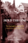 Image for Hold the Line : The Springbok tour of &#39;81, a family, a love affair, a nation at war