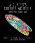 Image for A Surfer&#39;s Colouring Book : Inspired by New Zealand &amp; Hawaii - Respect the Ocean &amp; Use Less Plastic