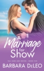 Image for A Marriage for Show- A sweet, small town, marriage of convenience, second chance romance