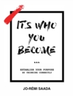 Image for It&#39;s Who You Become