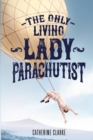 Image for The Only Living Lady Parachutist