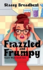 Image for Frazzled and Frumpy