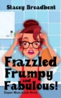 Image for Frazzled, Frumpy and Fabulous!