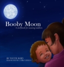 Image for Booby Moon : A weaning book for toddlers.