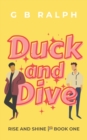 Image for Duck and Dive : A Gay Comedy Romance