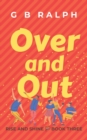 Image for Over and Out : A Gay Comedy Romance