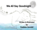 Image for We All Say Goodnight