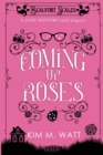 Image for Coming Up Roses : A Cozy Mystery (with Dragons)