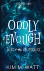 Image for Oddly Enough : Tales of the Unordinary, volume one