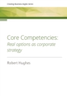 Image for Core Competencies : Real options as corporate strategy