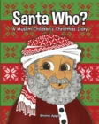 Image for Santa Who? : A Muslim Children&#39;s Christmas Story