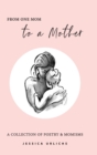Image for From One Mom to a Mother : Poetry &amp; Momisms