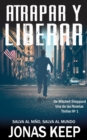 Image for Atrapar y liberar: Una Novela Thriller de Mitchell Sheppard