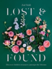 Image for Lost and found  : discover hidden treasures amongst the blooms