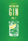 Image for The Guide to Australian Gin Volume One